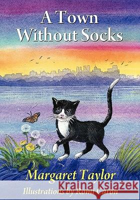 A Town Without Socks Margaret Taylor Romi Caron 9780983371168 Full Court Press - książka