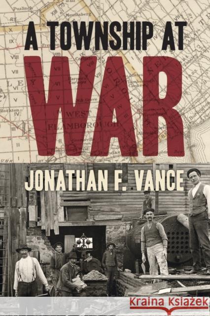 A Township at War Jonathan F. Vance 9781771123860 Wilfrid Laurier University Press - książka