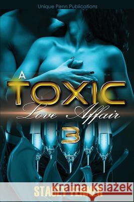 A Toxic Love Affair Part 3: A Toxic Love Affair 3 Stacey Fenner 9781533083135 Createspace Independent Publishing Platform - książka