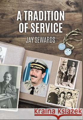 A Tradition of Service Jay Sewards 9781638218746 Jay Sewards - książka