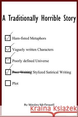 A Traditionally Horrible Story Wesley McDowell 9781983823992 Createspace Independent Publishing Platform - książka