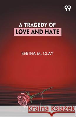 A Tragedy Of Love And Hate Bertha M. Clay 9789373403106 Double 9 Books - książka
