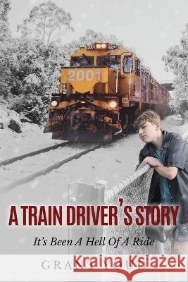 A Train Driver\'s Story Grant Youd 9780646871752 Grant Youd - książka