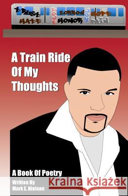 A Train Ride Of My Thoughts Alexander Marmolejos Mark E. Nielson 9781439238561 Booksurge Publishing - książka