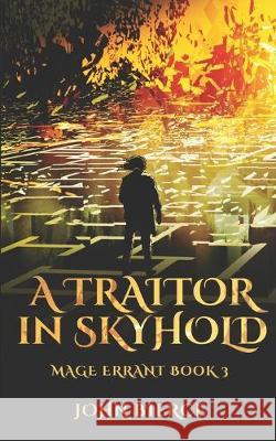 A Traitor in Skyhold: Mage Errant Book 3 John Bierce 9781081898038 Independently Published - książka