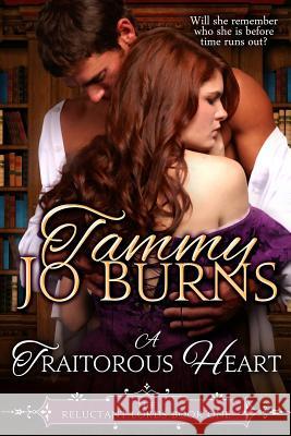 A Traitorous Heart Tammy Jo Burns 9781492915591 Createspace - książka