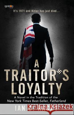 A Traitor's Loyalty Ian C. Racey 9781937868253 Ignition Books - książka