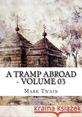 A Tramp Abroad - Volume 03 Mark Twain 9781724922830 Createspace Independent Publishing Platform - książka