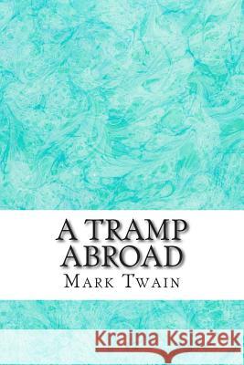 A Tramp Abroad: (Mark Twain Classics Collection) Twain, Mark 9781511429276 Createspace - książka