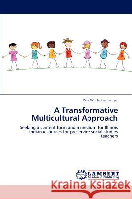 A Transformative Multicultural Approach Dan W Hechenberger 9783848492855 LAP Lambert Academic Publishing - książka