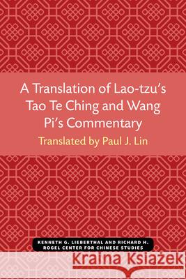 A Translation of Lao-Tzu's Tao Te Ching and Wang Pi's Commentary: Volume 30 Lin, Paul 9780892640300 Centre for Chinese Studies Publications - książka