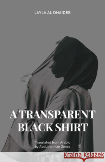 A Transparent Black Shirt Laila Al Ohaideb 9781914325403 Nomad Publishing - książka