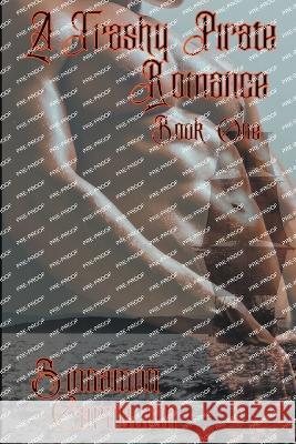 A Trashy Pirate Romance: Book One Sinnamon Carnelian   9798215969502 Sinnamon Carnelian - książka