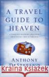 A Travel Guide To Heaven Anthony DeStefano 9780857500212 Transworld Publishers Ltd