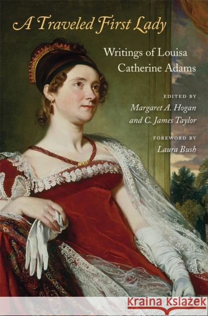A Traveled First Lady: Writings of Louisa Catherine Adams Adams, Louisa Catherine 9780674048010 Belknap Press - książka