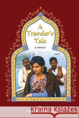 A Traveler's Tale: a memoir Ramdhan, Vidya Devi 9781453883075 Createspace Independent Publishing Platform - książka