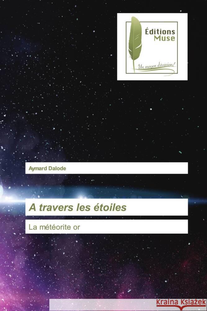 A travers les étoiles Dalode, Aymard 9786203867626 Éditions Muse - książka