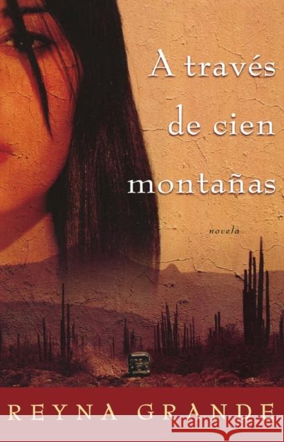 A traves de cien montanas (Across a Hundred Mountains) Grande, Reyna 9781416544746 Atria Books - książka