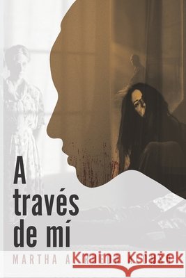 A través de mí Martha Alejandra Rueda Alonso 9798363993299 Independently Published - książka