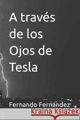 A través de los Ojos de Tesla Fernando Fernández 9798411652987 Independently Published - książka