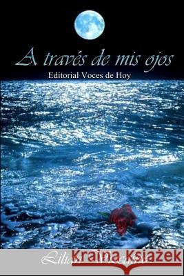 A través de mis ojos Vizcaino, Lilian 9781726492508 Createspace Independent Publishing Platform - książka