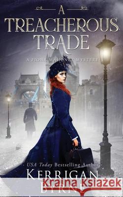 A Treacherous Trade Kerrigan Byrne 9781648390814 Oliver-Heber Books - książka