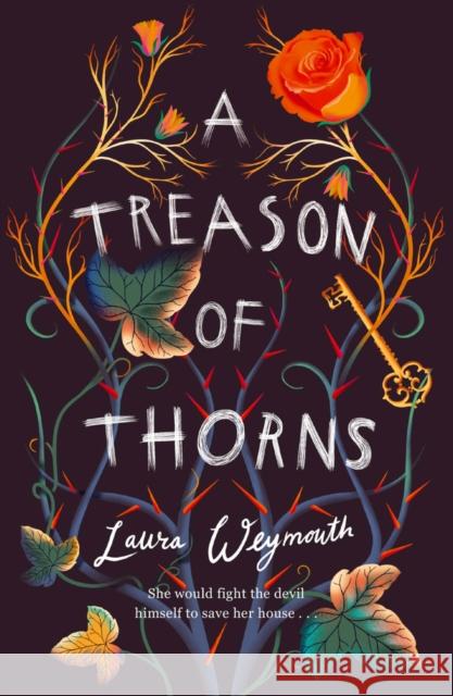 A Treason of Thorns Laura Weymouth 9781912626694 Chicken House Ltd - książka