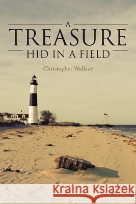 A Treasure Hid in a Field Christopher Wallace 9781642583526 Christian Faith - książka