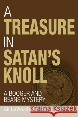 A Treasure in Satan's Knoll: A Booger and Beans Mystery Ali Lavecchia Deborah Powell 9781530230433 Createspace Independent Publishing Platform - książka