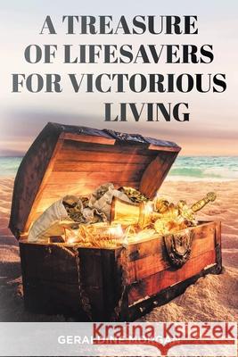 A Treasure of Lifesavers for Victorious Living Geraldine Morgan 9781098031572 Christian Faith - książka