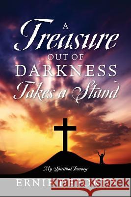 A Treasure Out of Darkness Takes a Stand: My Spiritual Journey Ernie Deporto 9781478771180 Outskirts Press - książka