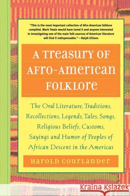 A Treasury of Afro-American Folklore: The Oral Literature, Traditions, Recollections, Legends, Tales, Songs, Religious Beliefs, Customs, Sayings, and Harold Courlander Enrico Arno 9781569245019 Marlowe & Company - książka