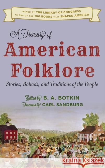 A Treasury of American Folklore: Stories, Ballads, and Traditions of the People B. A. Botkin 9781493025350 Globe Pequot Press - książka