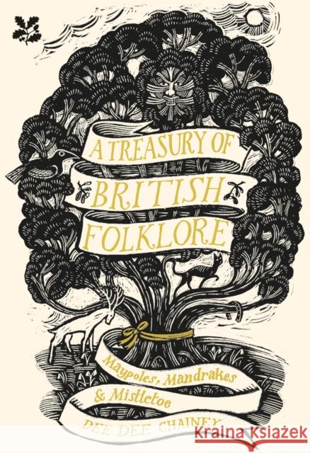 A Treasury of British Folklore: Maypoles, Mandrakes and Mistletoe Chainey, Dee Dee 9781911358398 HarperCollins Publishers - książka