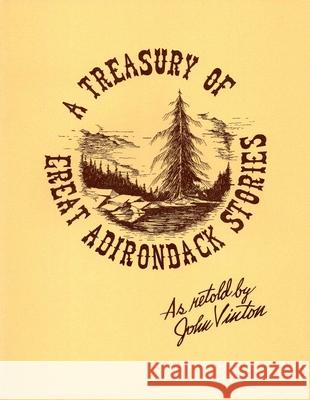 A Treasury Of Great Adirondack Stories John Vinton, Larry Miller 9780932052353 North Country Books - książka