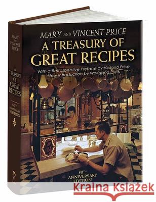 A Treasury of Great Recipes, 50th Anniversary Edition: Famous Specialties of the World's Foremost Restaurants Adapted for the American Kitchen Vincent Price Mary Price Wolfgang Puck 9781606600726 Calla Editions - książka