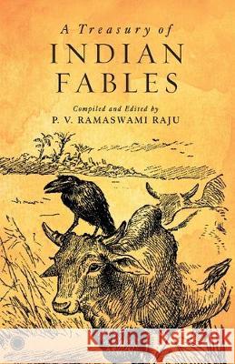 A Treasury of Indian Fables P. V. Ramaswami Raju 9788184959505 Jaico Publishing House - książka