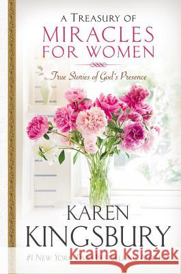 A Treasury of Miracles for Women: True Stories of God's Presence Today Karen Kingsbury 9780446529600 Faithwords - książka