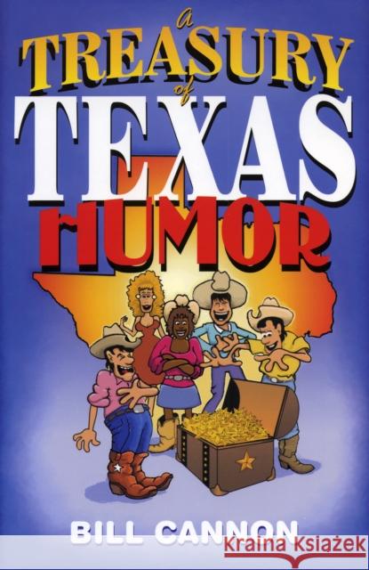 A Treasury of Texas Humor Bill Cannon 9781556226939 Republic of Texas Press - książka