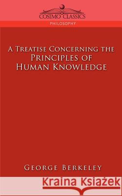 A Treatise Concerning the Principles of Human Knowledge George Berkeley 9781596052826 Cosimo Classics - książka