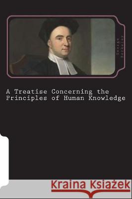 A Treatise Concerning the Principles of Human Knowledge George Berkeley 9781722848408 Createspace Independent Publishing Platform - książka