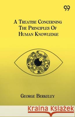 A Treatise Concerning The Principles Of Human Knowledge George Berkeley 9789374834091 Double 9 Books - książka