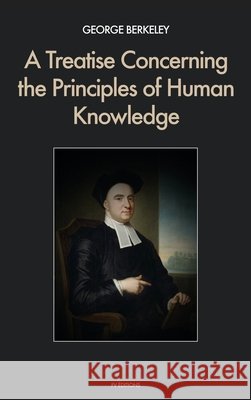 A Treatise Concerning the Principles of Human Knowledge George Berkeley   9791029909870 Fv Editions - książka