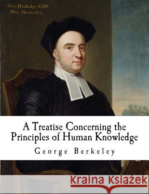 A Treatise Concerning the Principles of Human Knowledge: Berkeley's Treatise George Berkeley 9781537427539 Createspace Independent Publishing Platform - książka