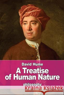 A Treatise of Human Nature David Hume 9781542436731 Createspace Independent Publishing Platform - książka