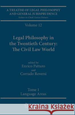 A Treatise of Legal Philosophy and General Jurisprudence: Volume 12 Legal Philosophy in the Twentieth Century: The Civil Law World, Tome 1: Language A Pattaro, Enrico 9789402413182 Springer - książka