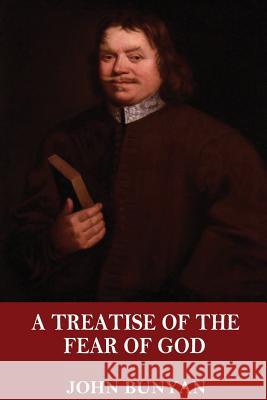 A Treatise of the Fear of God John Bunyan 9781544032658 Createspace Independent Publishing Platform - książka