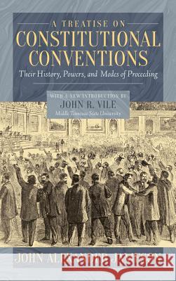 A Treatise on Constitutional Conventions John Alexander Jameson John R. Vile 9781616193515 Lawbook Exchange - książka