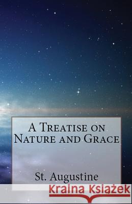 A Treatise on Nature and Grace St Augustine, A M Overett, Peter Holmes 9781643730493 Lighthouse Publishing - książka