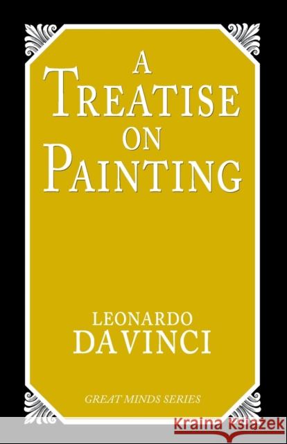 A Treatise on Painting Leonardo d Leonardo                                 Leonardo Da Vinci 9781573929509 Prometheus Books - książka